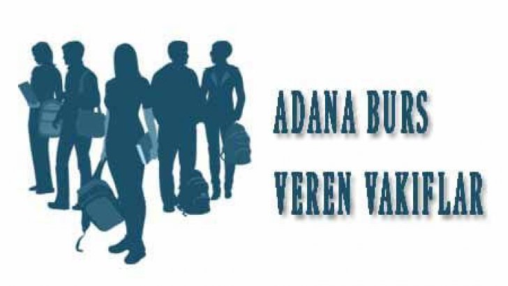Adana Öğrenci Bursu Veren Vakıflar Listesi