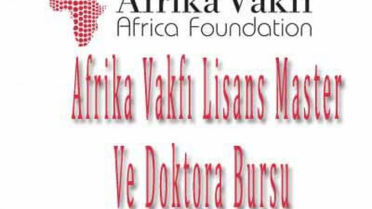 Afrika Vakfı Lisans Master Ve Doktora Bursu