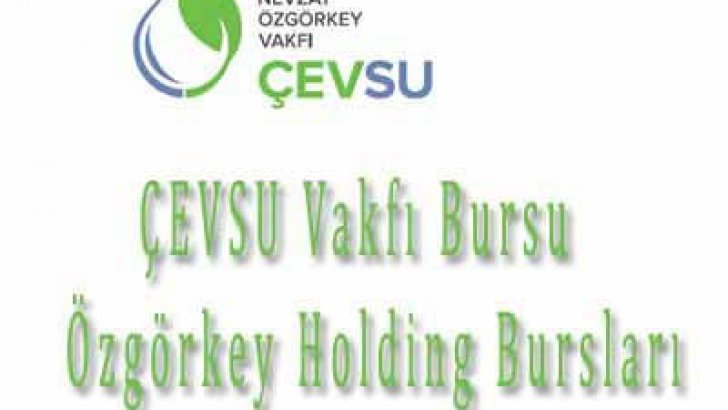 ÇEVSU Vakfı Bursu Özgörkey Holding Bursları