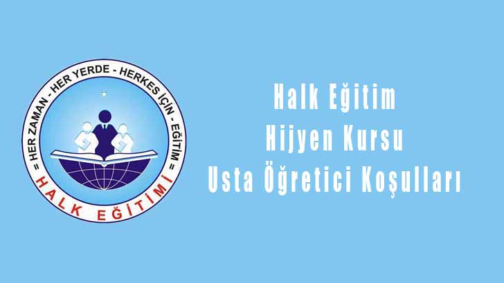 Halk Eğitim Hijyen Kursu Usta Öğretici Koşulları