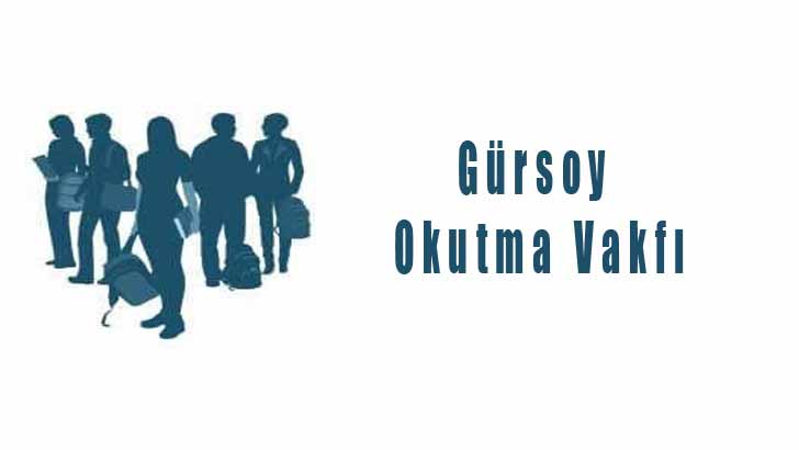 Gürsoy Okutma Vakfı Bursu Başvuruları
