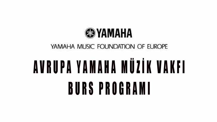 Avrupa Yamaha Müzik Vakfı Bursu Başvuruları