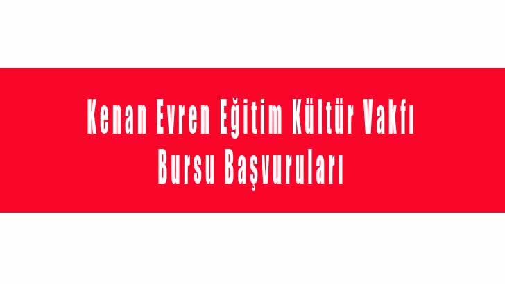 Kenan Evren Eğitim Kültür Vakfı Bursu Başvurularıı