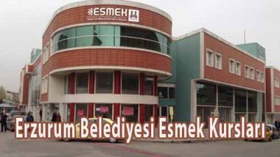 Erzurum Belediyesi Esmek Kursları