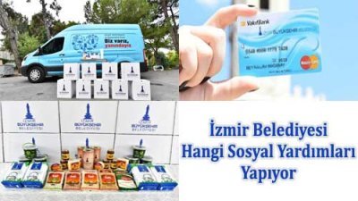 İzmir Belediyesi Hangi Sosyal Yardımları Yapıyor