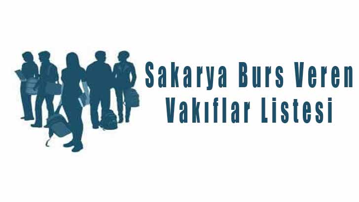 Sakarya Burs Veren Vakıflar Listesi Öğrenci Bursları