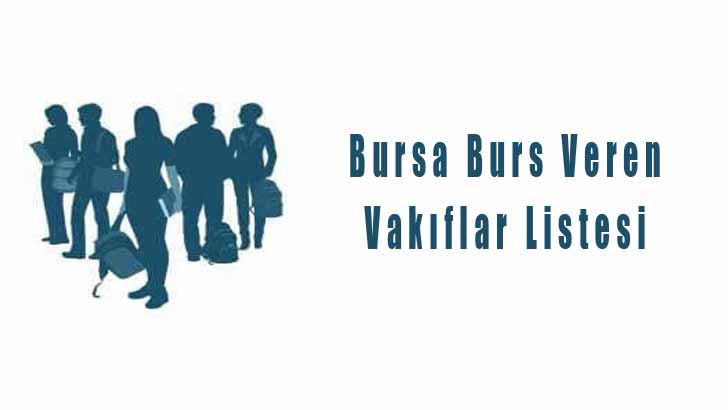 Bursa Burs Veren Vakıflar Ve Kurumların İletişim Bilgileri