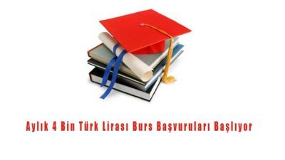 Aylık 4 Bin Türk Lirası Burs Başvuruları Başladı