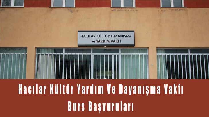 Hacılar Kültür Yardım Ve Dayanışma Vakfı Burs Başvurusu