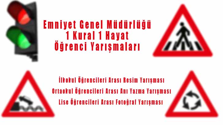 Emniyet Genel Müdürlüğü 1 Kural 1 Hayat Öğrenci Yarışmaları
