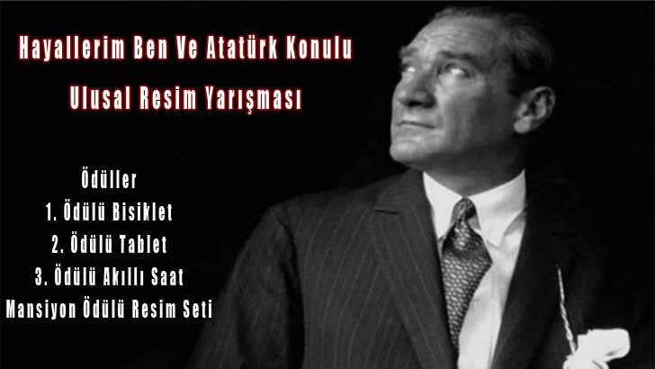 Hayallerim Ben Ve Atatürk Konulu Resim Yarışması