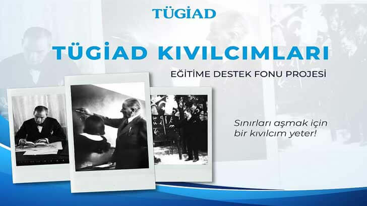 TÜGİAD Kıvılcımları Eğitime Destek Fonu Projesi Bursu Başvurusu