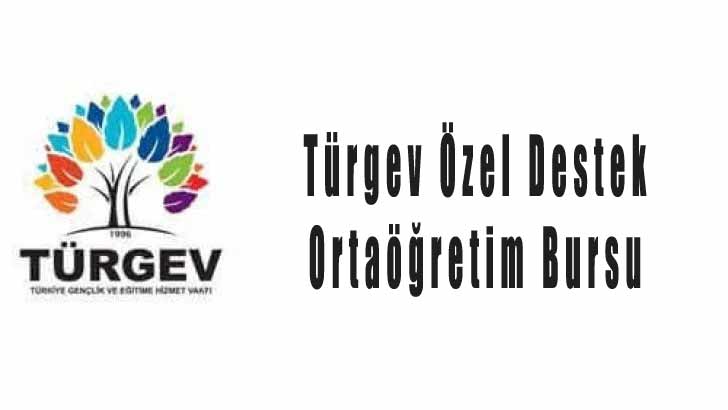 Türgev Özel Destek Ortaöğretim Bursu Başvurusu
