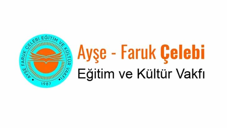 Ayşe-Faruk Çelebi Eğitim Ve Kültür Vakfı Bursu Başvuruları