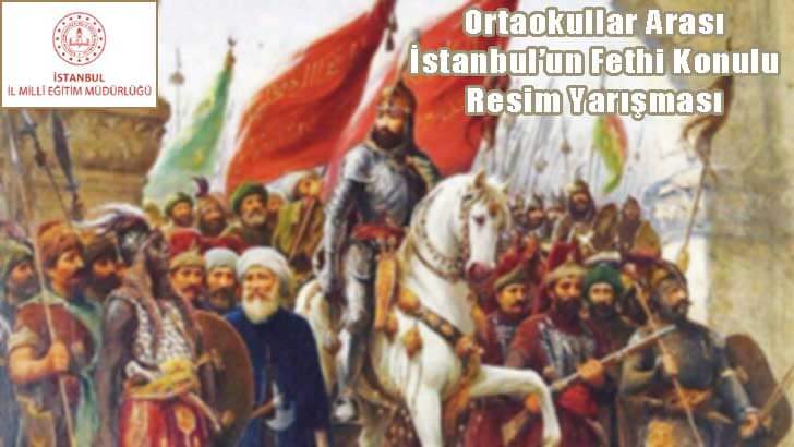 Ortaokullar Arası İstanbul’un Fethi Konulu Resim Yarışması